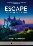 escape: las siete pociones-andrea izquierdo-9788416858408 escape: las siete pociones-andrea izquierdo-9788416858408