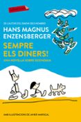 sempre els diners!-hans magnus enzensberger-9788417031008 sempre els diners!-hans magnus enzensberger-9788417031008