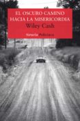 el oscuro camino hacia la misericordia (ebook)-wiley cash-9788417041908 el oscuro camino hacia la misericordia (ebook)-wiley cash-9788417041908