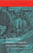 americo vespucio: relato de un error historico-stefan zweig-9788417346508 americo vespucio: relato de un error historico-stefan zweig-9788417346508