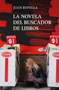 la novela del buscador de libros-juan bonilla-9788417453008 la novela del buscador de libros-juan bonilla-9788417453008