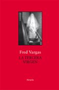 la tercera virgen-fred vargas-9788417454708 la tercera virgen-fred vargas-9788417454708