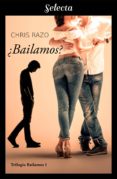 ¿bailamos? (bailamos 1) (ebook)-chris razo-9788417540708 ¿bailamos? (bailamos 1) (ebook)-chris razo-9788417540708