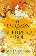 Las mejores descargas gratuitas de libros electrónicos para iPad EL CORAZÓN DEL GUERRERO DEL SOL (Literatura española) FB2 MOBI iBook de SUE LYNN TAN 9788419699008