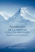 Descargas gratuitas de libros electrónicos para ipod DE LA AMISTAD CON UNA MONTAÑA 9788419744708 MOBI RTF de PASCAL BRUCKNER