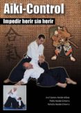 aiki-kontrol: impedir herir sin herir-jose santos nalda albiac-9788420304908 aiki-kontrol: impedir herir sin herir-jose santos nalda albiac-9788420304908