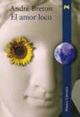 el amor loco-andre breton-9788420647708 el amor loco-andre breton-9788420647708