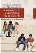 convivencia y disciplina en la escuela: el aprendizaje de la demo cracia-juan carlos torrego-juan manuel moreno-9788420648408 convivencia y disciplina en la escuela: el aprendizaje de la demo cracia-juan carlos torrego-juan manuel moreno-9788420648408