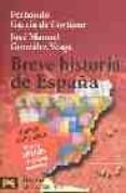 breve historia de españa (2ª ed.)-fernando garcia de cortazar-jose manuel gonzalez vesga-9788420658308 breve historia de españa (2ª ed.)-fernando garcia de cortazar-jose manuel gonzalez vesga-9788420658308