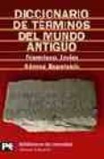diccionario de terminos del mundo antiguo-francisco javier gomez eselosin-9788420659008 diccionario de terminos del mundo antiguo-francisco javier gomez eselosin-9788420659008