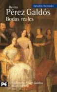 bodas reales-benito perez galdos-9788420660608 bodas reales-benito perez galdos-9788420660608
