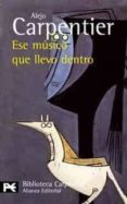 ese musico que llevo dentro-alejo carpentier-9788420661308 ese musico que llevo dentro-alejo carpentier-9788420661308