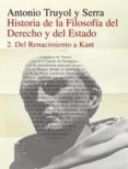del renacimiento a kant (historia de la filosofia del derecho y d el estado; t.2) (3ª ed.)-antonio truyol y serra-9788420680408 del renacimiento a kant (historia de la filosofia del derecho y d el estado; t.2) (3ª ed.)-antonio truyol y serra-9788420680408