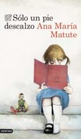 sólo un pie descalzo (ebook)-ana maria matute-9788423346608 sólo un pie descalzo (ebook)-ana maria matute-9788423346608