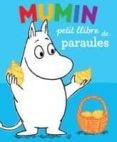mumin: petit llibre de paraules-tove jansson-9788424632908 mumin: petit llibre de paraules-tove jansson-9788424632908