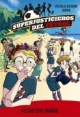 superjusticieros del fútbol 4: peligro en el paraíso-victor koppa-9788424662608 superjusticieros del fútbol 4: peligro en el paraíso-victor koppa-9788424662608