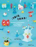 ¡tris, tras!: cuentos y actividades para imaginar, crear y jugar-9788425231308 ¡tris, tras!: cuentos y actividades para imaginar, crear y jugar-9788425231308