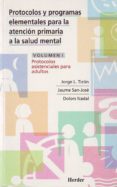 protocolos y programas elementales para la atencion primaria a la salud mental (vol. i): protocolos asistencias para adultos-9788425420108 protocolos y programas elementales para la atencion primaria a la salud mental (vol. i): protocolos asistencias para adultos-9788425420108