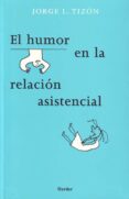 el humor en la relación asistencial (ebook)-jorge l. tizon garcia-9788425437908 el humor en la relación asistencial (ebook)-jorge l. tizon garcia-9788425437908
