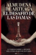 el desafio de las damas. la verdad sobre la muerte del conde duqu e de olivares-almudena de arteaga-9788427033108 el desafio de las damas. la verdad sobre la muerte del conde duqu e de olivares-almudena de arteaga-9788427033108