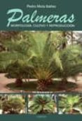 palmeras: morfologia, cultivo y reproduccion-pedro mota ibañez-9788428214308 palmeras: morfologia, cultivo y reproduccion-pedro mota ibañez-9788428214308