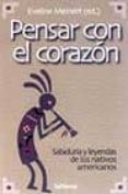 pensar con el corazon: sabiduria y leyenda de los nativos america nos-9788429314908 pensar con el corazon: sabiduria y leyenda de los nativos america nos-9788429314908