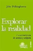 explorar la realidad-john polkinghorne-9788429317008 explorar la realidad-john polkinghorne-9788429317008