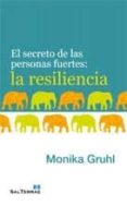 la resiliencia: el secreto de las personas fuertes-monika gruhl-9788429320008 la resiliencia: el secreto de las personas fuertes-monika gruhl-9788429320008