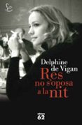 res no s oposa a la nit-delphine de vigan-9788429769708 res no s oposa a la nit-delphine de vigan-9788429769708