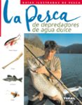 la pesca de depredadores de agua dulce (guias ilustradas de pesca )-9788430546008 la pesca de depredadores de agua dulce (guias ilustradas de pesca )-9788430546008