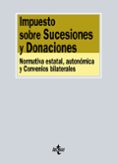 impuestos sobre sucesiones y donaciones: normativa estatal, autonomica y convenios bilaterales-9788430967308 impuestos sobre sucesiones y donaciones: normativa estatal, autonomica y convenios bilaterales-9788430967308