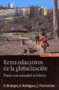 retos educativos de la globalizacion: hacia una sociedad solidari a-alfredo rodriguez sedano-francisco altarejos masota-j. fontodrona-9788431320508 retos educativos de la globalizacion: hacia una sociedad solidari a-alfredo rodriguez sedano-francisco altarejos masota-j. fontodrona-9788431320508