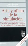 arte y oficio de la simulacion: un entorno completo y su uso en l a mejora de los servicios (incluye cd)-josep riverola-9788431321208 arte y oficio de la simulacion: un entorno completo y su uso en l a mejora de los servicios (incluye cd)-josep riverola-9788431321208