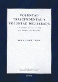 voluntad trascendental y voluntad deliberada: la teoria de la accion en tomas de aquino-juan cruz cruz-9788431330408 voluntad trascendental y voluntad deliberada: la teoria de la accion en tomas de aquino-juan cruz cruz-9788431330408