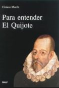 para entender el quijote-ciriaco moron arroyo-9788432135408 para entender el quijote-ciriaco moron arroyo-9788432135408