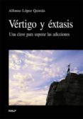 vertigo y extasis: una clave para superar las adicciones-alfonso lopez quintas-9788432136108 vertigo y extasis: una clave para superar las adicciones-alfonso lopez quintas-9788432136108