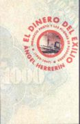 el dinero del exilio: una responsabilidad compartida-angel herrerin lopez-9788432312908 el dinero del exilio: una responsabilidad compartida-angel herrerin lopez-9788432312908