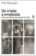 de criada a empleada: poder, sexo y division del trabajo (1789 - 1950)-ulla wikander-9788432317408 de criada a empleada: poder, sexo y division del trabajo (1789 - 1950)-ulla wikander-9788432317408