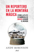 un reportero en la montaña magica-andy robinson-9788434409408 un reportero en la montaña magica-andy robinson-9788434409408