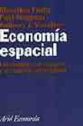economia espacial las ciudades, las regiones y el comercio intern acional-paul krugman-masahisa fujita-anthony j. venables-9788434421608 economia espacial las ciudades, las regiones y el comercio intern acional-paul krugman-masahisa fujita-anthony j. venables-9788434421608