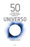 50 cosas que hay que saber sobre el universo-joanne baker-9788434469808 50 cosas que hay que saber sobre el universo-joanne baker-9788434469808