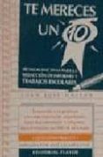 te mereces un 10: tecnicas efectivas para la redaccion de informe s y trabajos-juan luis onieva-9788435907408 te mereces un 10: tecnicas efectivas para la redaccion de informe s y trabajos-juan luis onieva-9788435907408