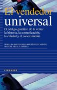 el vendedor universal: el codigo genetico de la venta. la histori a, la comunicacion, la calidad y el conocimiento-manuel artal castells-maria angeles rodriguez castaño-9788436817508 el vendedor universal: el codigo genetico de la venta. la histori a, la comunicacion, la calidad y el conocimiento-manuel artal castells-maria angeles rodriguez castaño-9788436817508