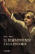 el resentimiento en la historia: comprender nuestra epoca-marc ferro-9788437625508 el resentimiento en la historia: comprender nuestra epoca-marc ferro-9788437625508