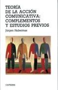 teoria de la accion comunicativa: complementos y estudios previos-jurgen habermas-9788437628608 teoria de la accion comunicativa: complementos y estudios previos-jurgen habermas-9788437628608