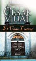 (pe) el caso lutero (ii premio finis terrae de ensayo)-cesar vidal-9788441420908 (pe) el caso lutero (ii premio finis terrae de ensayo)-cesar vidal-9788441420908