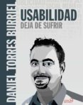 usabilidad. deja de sufrir-daniel torres burriel-9788441539808 usabilidad. deja de sufrir-daniel torres burriel-9788441539808
