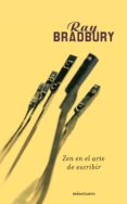 zen en el arte de escribir-ray bradbury-9788445075708 zen en el arte de escribir-ray bradbury-9788445075708