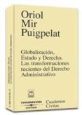 globalizacion, estado y derecho. las trasformaciones recientes de l derecho admnistrativo-oriol mir puigpelat-9788447021208 globalizacion, estado y derecho. las trasformaciones recientes de l derecho admnistrativo-oriol mir puigpelat-9788447021208