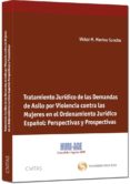 tratamiento juridico de las demandas de asilo por violencia contr a las mujeres en el ordenamiento juridico español: perspectivas y prospectivas-victor merino sancho-9788447039708 tratamiento juridico de las demandas de asilo por violencia contr a las mujeres en el ordenamiento juridico español: perspectivas y prospectivas-victor merino sancho-9788447039708